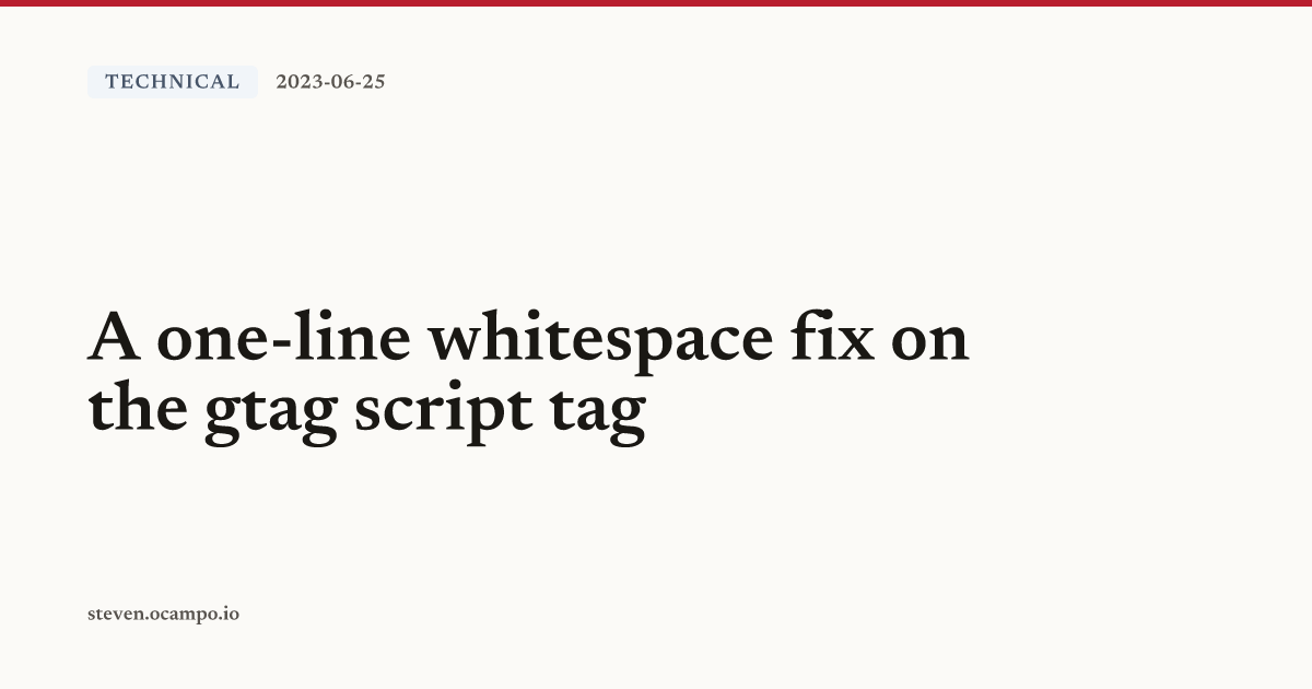 A one-line whitespace fix on the gtag script tag | Steven Ocampo